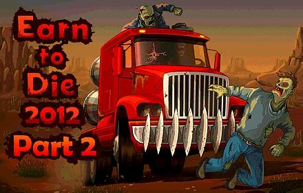 Earn to Die 2012: Part 2 .